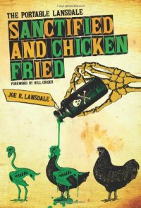 cover of the book Sanctified and Chicken-Fried: The Portable Lansdale (Southwestern Writers Collection)