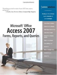 cover of the book Microsoft Office Access 2007 Forms, Reports, and Queries