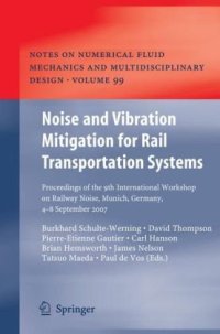 cover of the book Noise and Vibration Mitigation for Rail Transportation Systems: Proceedings of the 9th International Workshop on Railway Noise, Munich, Germany, 4 - 8 September 2007