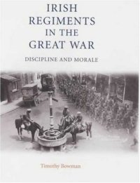 cover of the book Irish Regiments in the Great War: Discipline and Morale