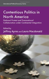 cover of the book Contentious Politics in North America: National Protest and Transnational Collaboration under Continental Integration (International Political Economy)