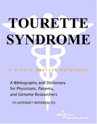 cover of the book Tourette Syndrome - A Bibliography and Dictionary for Physicians, Patients, and Genome Researchers