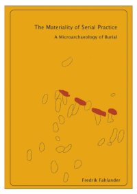 cover of the book The Materiality of Serial Practice: A Microarchaeology of Burial