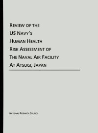 cover of the book Review of the US Navy's human health risk assessment of the naval air facility at Atsugi, Japan