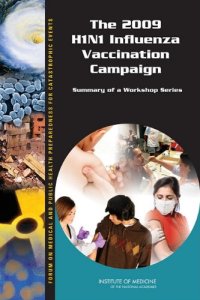 cover of the book The 2009 H1N1 Influenza Vaccination Campaign: Summary of a Workshop Series