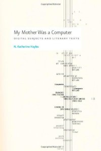 cover of the book My Mother Was a Computer: Digital Subjects and Literary Texts