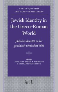 cover of the book Jewish Identity in the Greco-Roman World: Jüdische Identität in der griechisch-römischen Welt  (Ancient Judaism and Early Christianity)