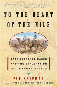 cover of the book To the Heart of the Nile: Lady Florence Baker and the Exploration of Central Africa