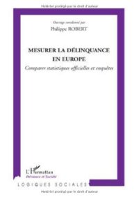 cover of the book Mesurer la délinquance en Europe : Comparer statistiques officielles et enquêtes