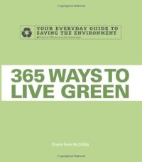 cover of the book 365 Ways to Live Green: Your Everyday Guide to Saving the Environment