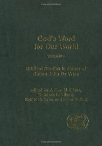 cover of the book God's Word for Our World, Volume 1: Biblical Studies in Honor of Simon John De Vries (Journal for the Study of the Old Testament Supplement JSOT.S 388)