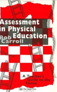 cover of the book Assessment in Physical Education: A Teacher's Guide to the Issues