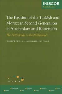 cover of the book The Position of the Turkish and Moroccan Second Generation in Amsterdam and Rotterdam: The TIES Study in the Netherlands (Amsterdam University Press - IMISCOE Reports)