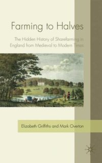 cover of the book Farming to Halves: The Hidden History of Sharefarming in England from Medieval to Modern Times