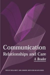 cover of the book Communication, Relationships and Care: A Reader