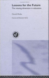 cover of the book Lessons for the Future: The Missing Dimension in Education (Futures in Education)