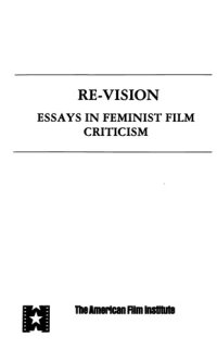 cover of the book Re-Vision Essays in Feminist Film Criticism (American Film Institute Monograph Series)