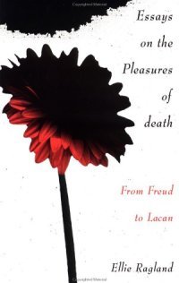 cover of the book Essays on the Pleasures of Death: From Freud to Lacan