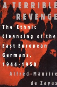 cover of the book A Terrible Revenge: The Ethnic Cleansing of the East European Germans, 1944 - 1950