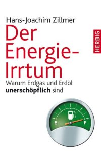 cover of the book Der Energie-Irrtum: Warum Erdgas und Erdöl unerschöpflich sind