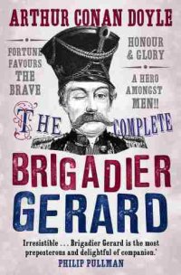 cover of the book The Complete Brigadier Gerard Stories