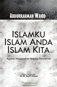 cover of the book Islamku Islam Anda Islam Kita: Agama Masyarakat Negara Demokrasi