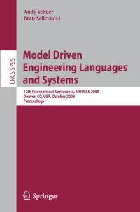 cover of the book Model Driven Engineering Languages and Systems: 12th International Conference, MODELS 2009, Denver, CO, USA, October 4-9, 2009. Proceedings