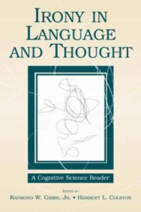 cover of the book Irony in Language and Thought: A Cognitive Science Reader