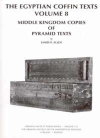 cover of the book The Egyptian Coffin Texts, Volume 8: Middle Kingdom Copies of Pyramid Texts