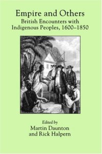 cover of the book Empire and Others: British Encounters with Indigenous Peoples, 1600-1850 (Critical Histories)