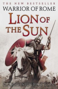 cover of the book Warrior of Rome III: Lion of the Sun