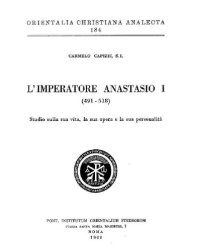 cover of the book L’imperatore Anastasio I (491-518). Studio sulla sua vita, la sua opera e la sua personalità (Orientalia Christiana Analecta 184)