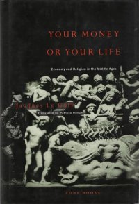 cover of the book Your Money or Your Life: Economy and Religion in the Middle Ages