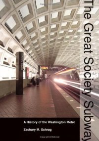 cover of the book The Great Society Subway: A History of the Washington Metro (Creating the North American Landscape)