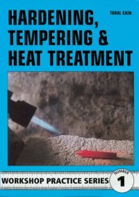 cover of the book Hardening, Tempering and Heat Treatment (Workshop Practice)