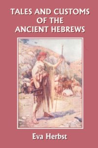 cover of the book Tales and Customs of the Ancient Hebrews