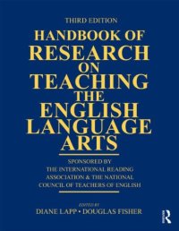 cover of the book Handbook of Research on Teaching the English Language Arts: Co-Sponsored by the International Reading Association and the National Council of Teachers of English