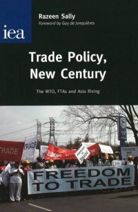 cover of the book Trade Policy, New Century: The WTO, FTAs and Asia Rising