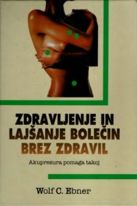 cover of the book Zdravljenje in lajšanje bolečin brez zdravil