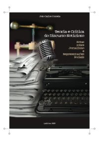 cover of the book Teoria e Crítica do Discurso Noticioso: Notas sobre Jornalismo e Representações Sociais