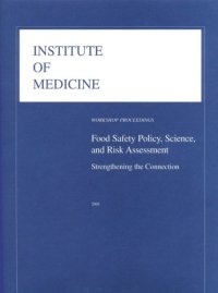 cover of the book Food Safety Policy, Science and Risk Assessment: Strengthening the Connection: Workshop Proceedings