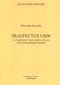 cover of the book Praefectus Urbi. Le Gardien de l'ordre public à Rome sous le Haut-Empire Romain