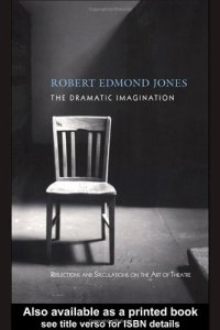 cover of the book The Dramatic Imagination: Reflections and Speculations on the Art of the Theatre (Theatre Arts Book)