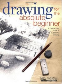 cover of the book Drawing for the Absolute Beginner: A Clear & Easy Guide to Successful Drawing