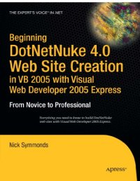 cover of the book Beginning DotNetNuke 4.0 Website Creation in VB 2005 with Visual Web Developer 2005 Express: From Novice to Professional