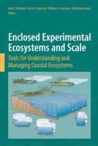 cover of the book Enclosed Experimental Ecosystems and Scale: Tools for Understanding and Managing Coastal Ecosystems