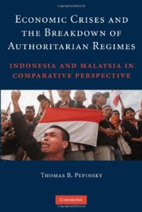 cover of the book Economic Crises and the Breakdown of Authoritarian Regimes: Indonesia and Malaysia in Comparative Perspective