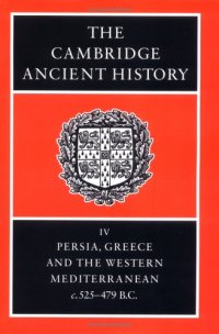 cover of the book The Cambridge Ancient History Volume 4: Persia, Greece and the Western Mediterranean, c.525 to 479 BC