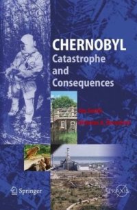 cover of the book Chernobyl: Catastrophe and Consequences (Springer Praxis Books   Environmental Sciences)