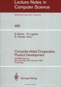 cover of the book Computer-Aided Cooperative Product Development: MIT-JSME Workshop MIT, Cambridge, USA, November 20/21, 1989 Proceedings